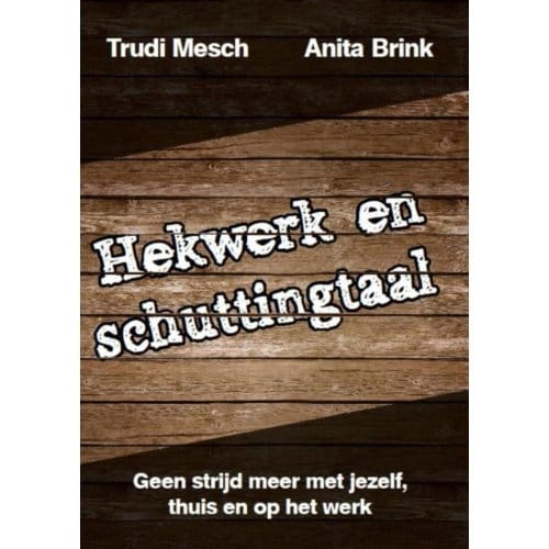 Hekwerk En Schuttingtaal - Trudi Mesch