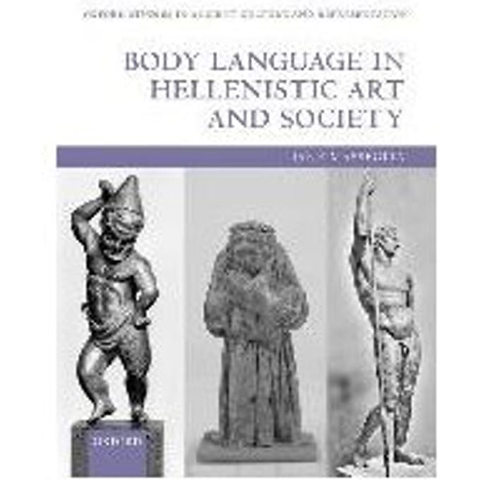 Body Language In Hellenistic Art And Society - Jane Masseglia