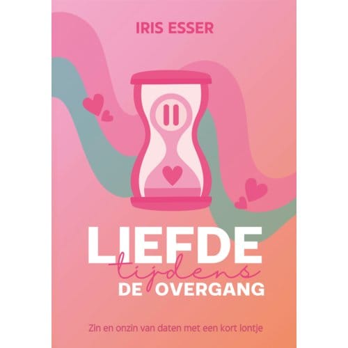 Liefde Tijdens De Overgang - Iris Esser