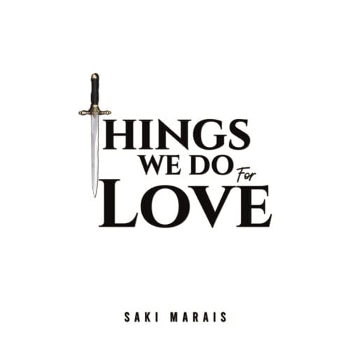 Things We Do For Love - Marais, Saki