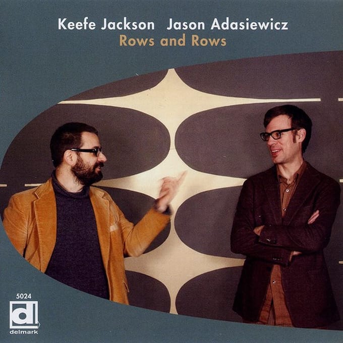 Keefe Jackson & Jason Adasiewicz - Rows And Rows (CD)