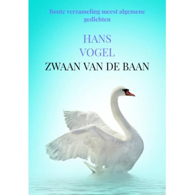 Zwaan Van De Baan - Hans Vogel