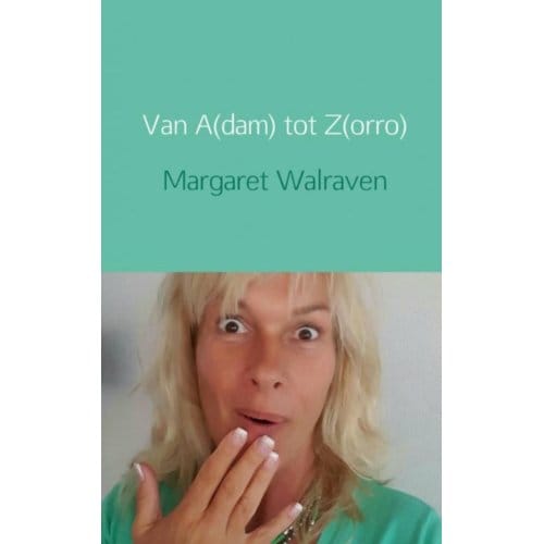 Van A(Dam) Tot Z(Orro) - Margaret Walraven