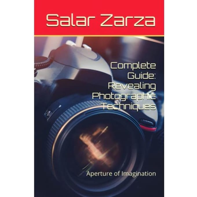 Complete Guide: Revealing Photographic Techniques - Salar Zarza