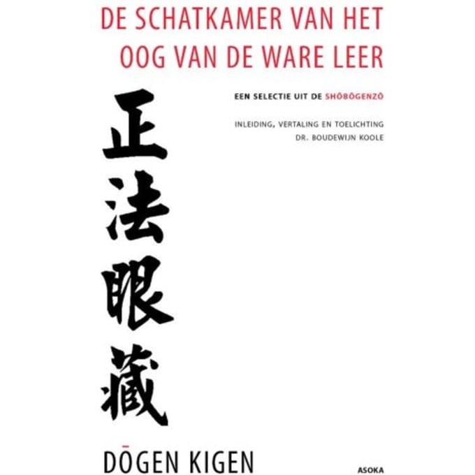De Schatkamer Van Het Oog Van De Ware Leer - Dogen Kigen