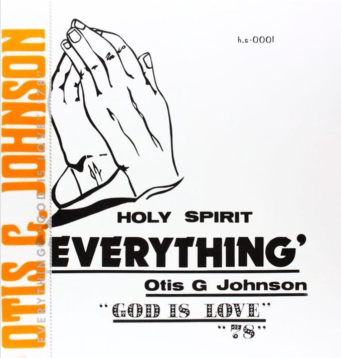 Otis G. Johnson - Everything: God Is Love 78 (LP)