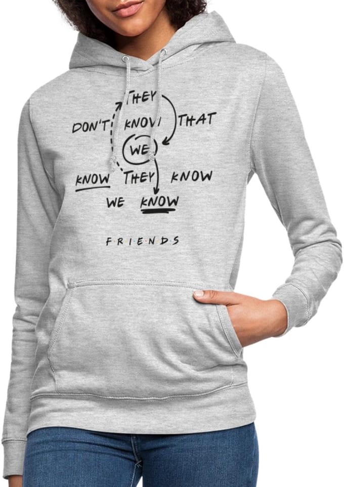 Friends They Don't Know That We Know Citaat Hoodie Dames