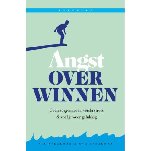 Angst Overwinnen - Zelfhulp - Nik Speakman