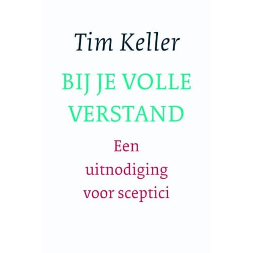 Bij Je Volle Verstand - Tim Keller