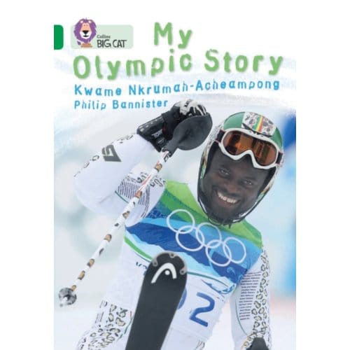 My Olympic Story - Collins Big Cat - Kwame N. Acheampong