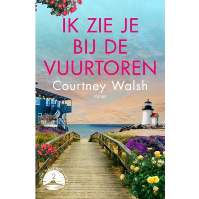 Ik Zie Je Bij De Vuurtoren - Terug Naar Het Eiland - Courtney Walsh