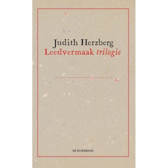 Leedvermaak Trilogie - Judith Herzberg