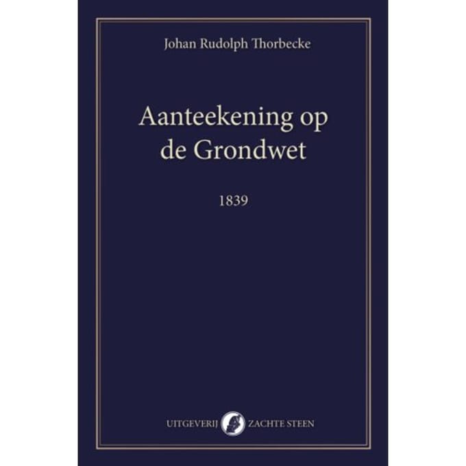 Aanteekening Op De Grondwet - Johan Rudolph Thorbecke