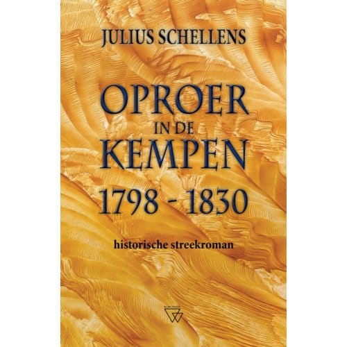 Oproer In De Kempen 1798-1830 - Julius Schellens