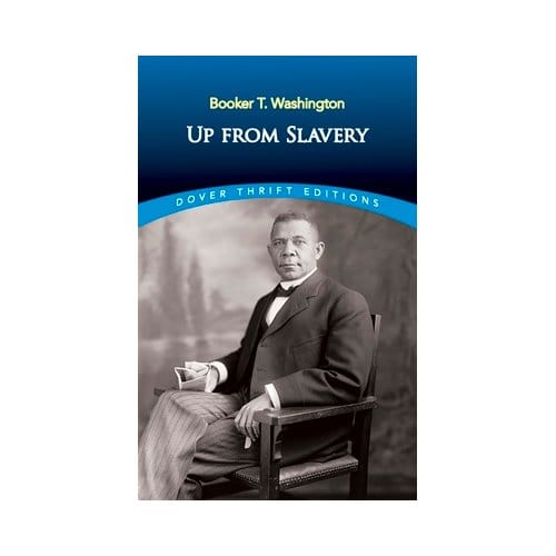 Up From Slavery - Dover Thrift Editions - Booker T. Washington