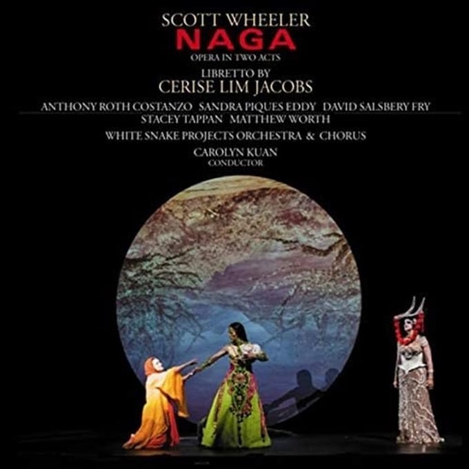 White Snake Projects Orchestra & White Snake Projects Chorus, Carolyn Kuan - Scott Wheeler: Naga. Opera In Two Acts (2 CD)