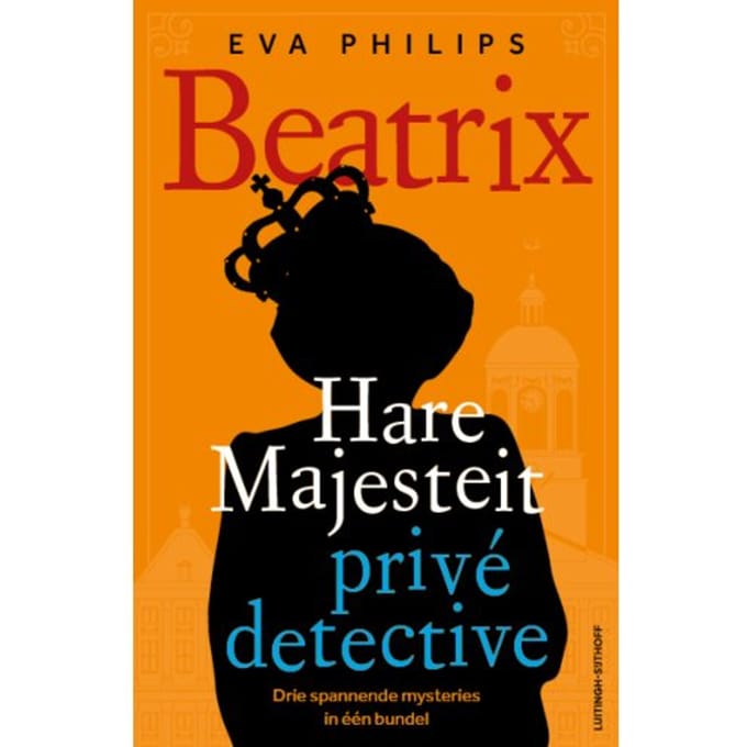 Beatrix - Hare Majesteit Privédetective - Hare Majesteit Privédetective - Eva Philips