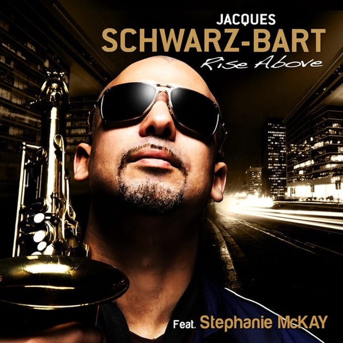 Jacques Schwarz-Bart Feat. Stephanie McKay - Rise above (CD)