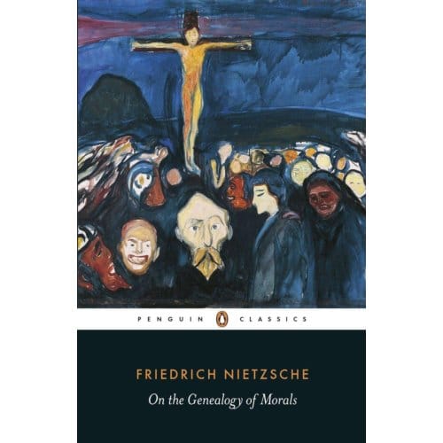 On The Genealogy Of Morals - Penguin Classics - Friedrich Nietzsche