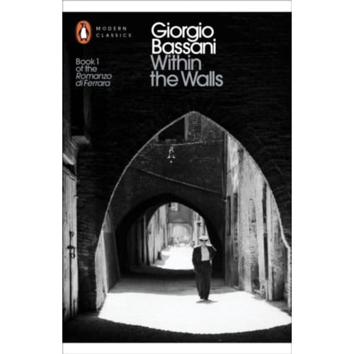 Within The Walls - Penguin Modern Classics - Giorgio Bassani