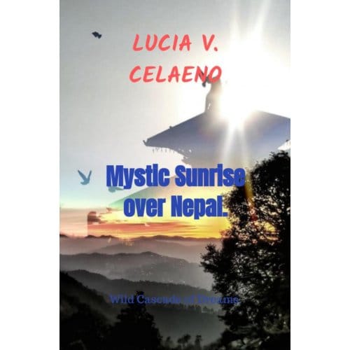 Mystic Sunrise Over Nepal. - Lucia V. Celaeno