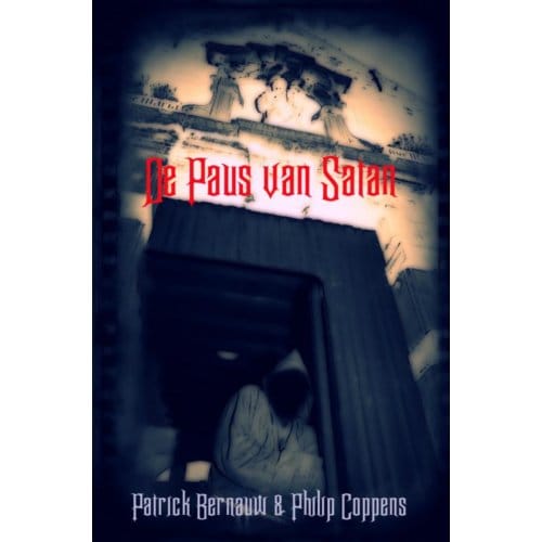 De Paus Van Satan - Patrick Bernauw & Philip Coppens