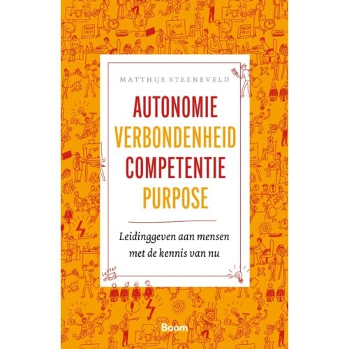 Autonomie Verbondenheid Competentie Purpose - Matthijs Steeneveld