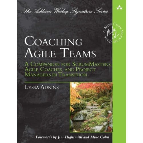 Coaching Agile Teams - Addison-Wesley Signature Series (Cohn) - Lyssa Adkins