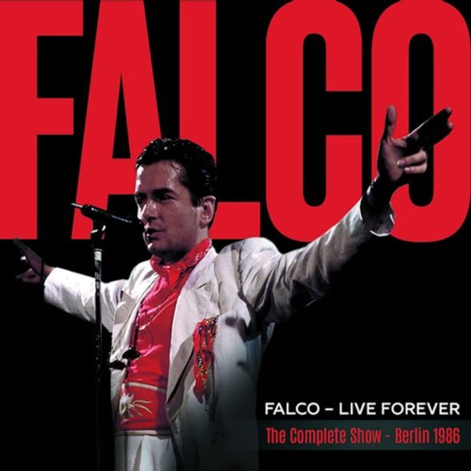 Live Forever (The Complete Show - Berlin 1986) - Falco