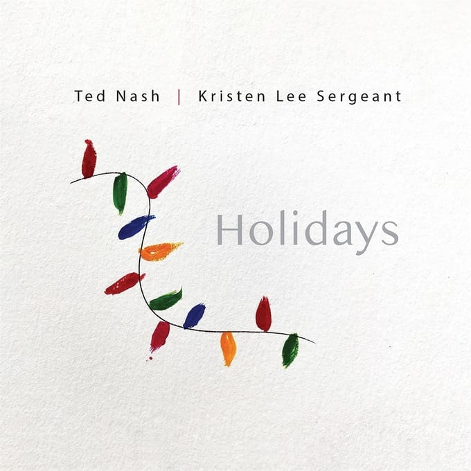 Ted Nash & Kristeen Lee Sergeant - Holidays (CD)