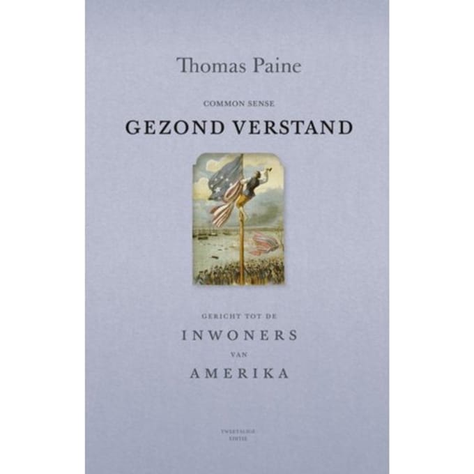 Gezond Verstand; Common Sense - Thomas Paine