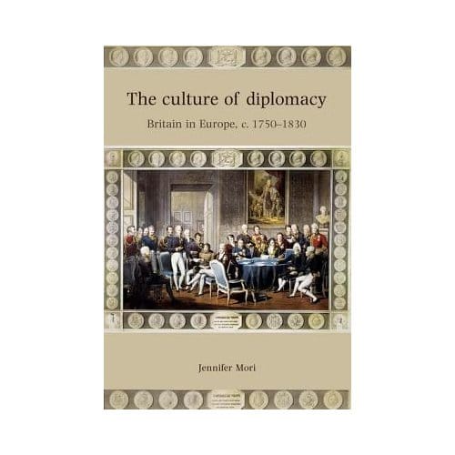 The Culture Of Diplomacy - Jennifer Mori