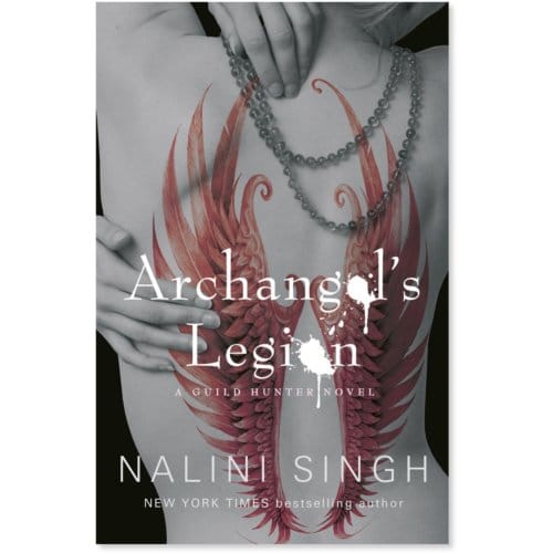 Archangel's Legion - The Guild Hunter Series - Nalini Singh
