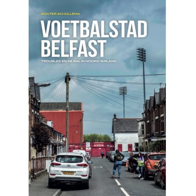 Voetbalstad Belfast - Wouter Schollema