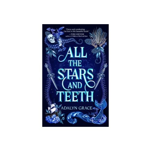 All The Stars And Teeth - All The Stars And Teeth Duology - Adalyn Grace