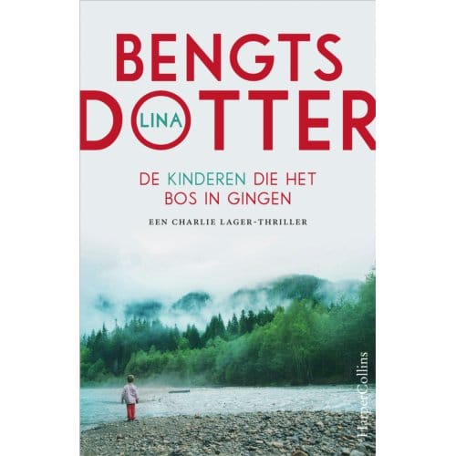 De Kinderen Die Het Bos In Gingen - Charlie Lager - Lina Bengtsdotter