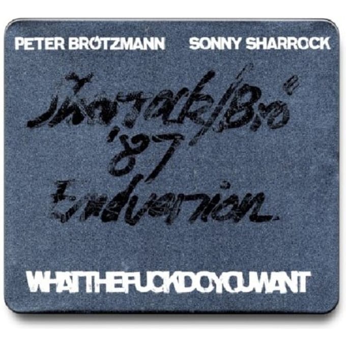 Brotzmann & Sharrock - Whatthefuckdoyouwant (CD)