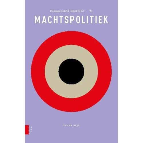 Machtspolitiek - Elementaire Deeltjes - Rob de Wijk