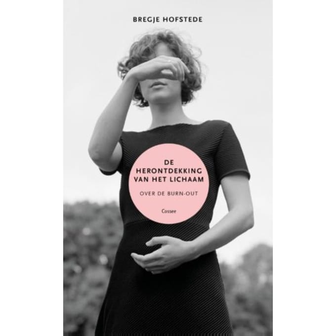 De Herontdekking Van Het Lichaam - Bregje Hofstede