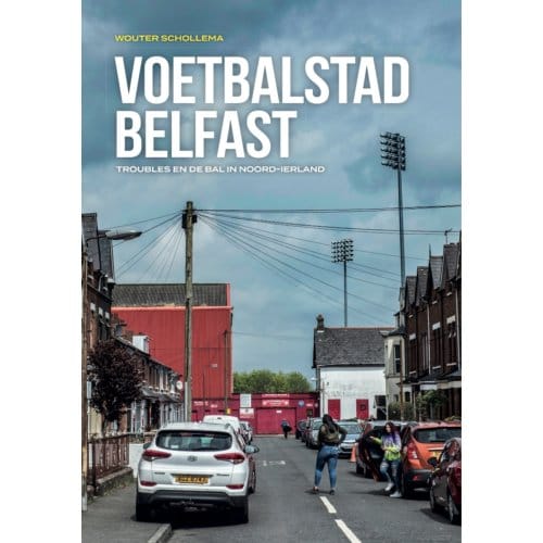 Voetbalstad Belfast - Wouter Schollema