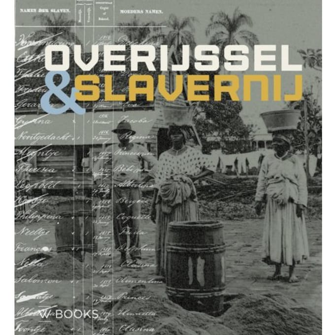Overijssel En Slavernij - Martin van der Linde