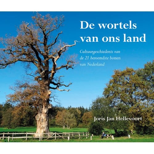 De Wortels Van Ons Land - Joris Jan Hellevoort