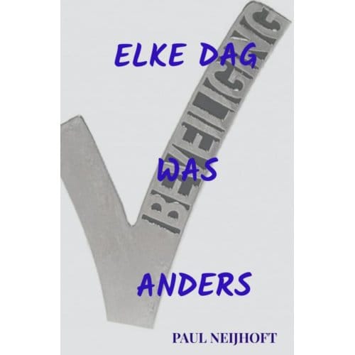 Elke Dag Was Anders - Paul Neijhoft