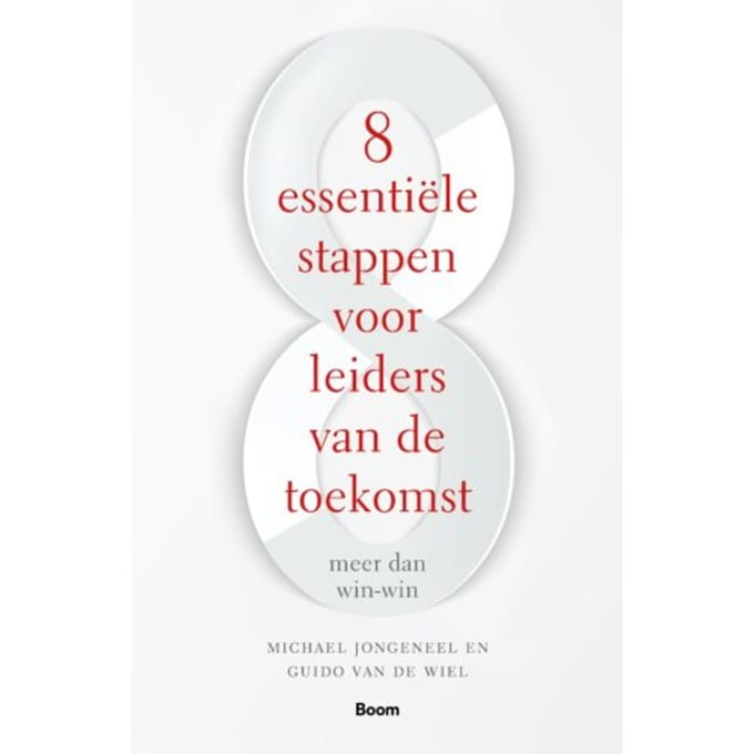 8 Essentiële Stappen Voor Leiders Van De Toekomst - Michael Jongeneel