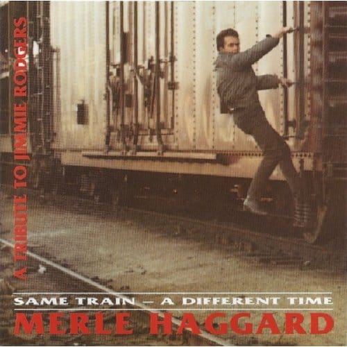 Same Train Different Time - Merle Haggard