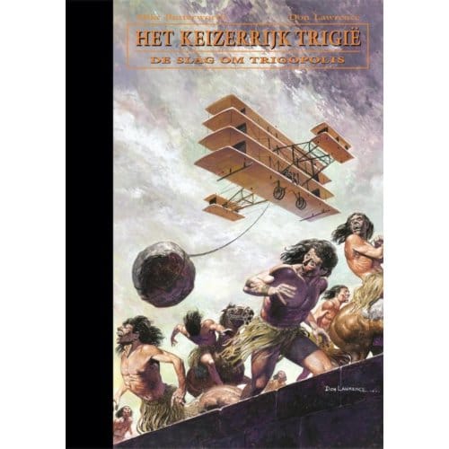 De Slag Om Trigopolis - De Opkomst En Ondergang Van Het Keizerrijk Trigië - Don Lawrence