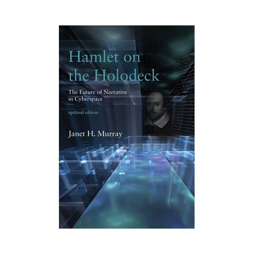 Hamlet On The Holodeck - Hamlet On The Holodeck - Janet H. (Graduate Program in Di