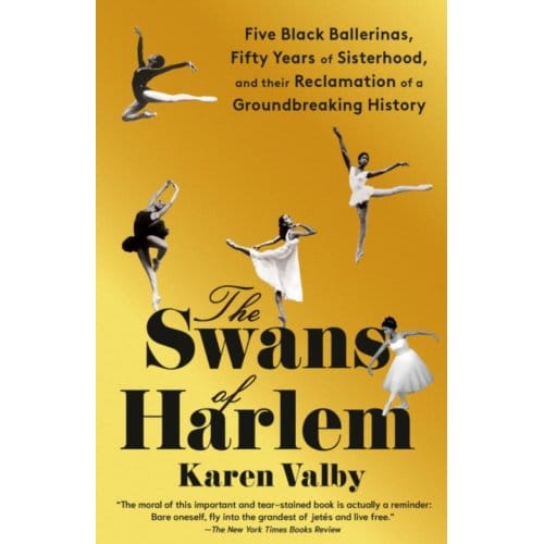 Swans Of Harlem The - Karen Valby