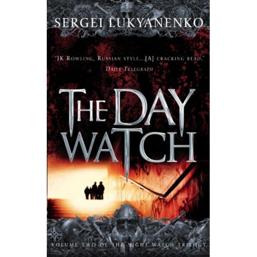 The Day Watch - Night Watch - Sergei Lukyanenko
