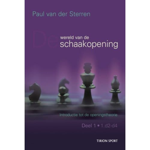 De Wereld Van De Schaakopening - Introductie Tot De Openingstheorie - P. van der Sterren